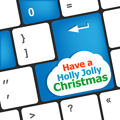 Image showing Computer keyboard key with have a holly jolly christmas words