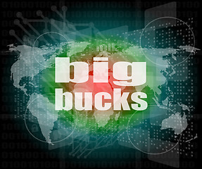 Image showing big bucks words on digital touch screen