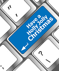 Image showing Computer keyboard key with have a holly jolly christmas words