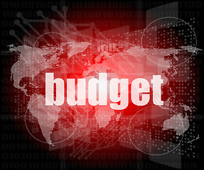 Image showing budget word on touch screen, modern virtual technology background