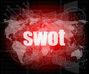 Image showing swot word on touch screen, modern virtual technology background