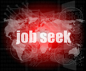 Image showing job seek word on touch screen, modern virtual technology background