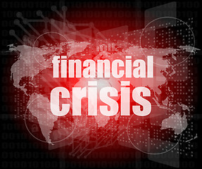 Image showing financial crisis concept - business touching screen