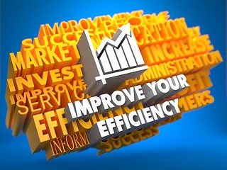 Image showing Improve Your Efficiency Concept.