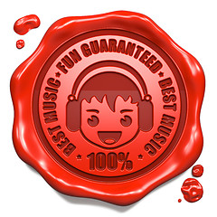 Image showing Fun Guaranteed, Best Music - Red Wax Seal.