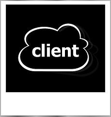 Image showing instant photo frame with cloud and client word, business concept