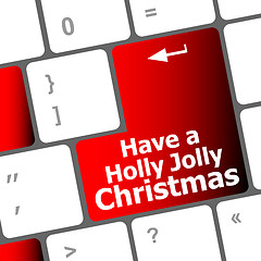 Image showing Computer keyboard key with have a holly jolly christmas words