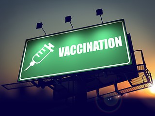 Image showing Vaccination - Billboard on the Sunrise Background.