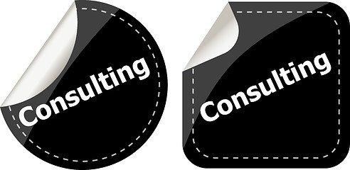 Image showing consulting word on black stickers button set, label, business concept