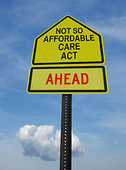 Image showing not so affordable care act ahead sign