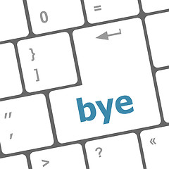 Image showing Bye Key computer word on keyboard key