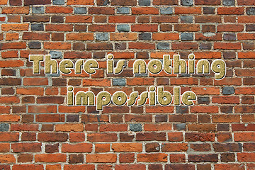 Image showing inscription there is nothing impossible