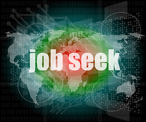 Image showing job seek word on touch screen, modern virtual technology background