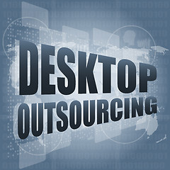 Image showing desktop outsourcing word on digital touch screen