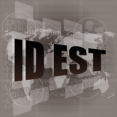 Image showing id est on digital touch screen, business concept