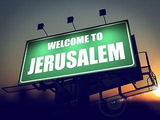 Image showing Billboard Welcome to Jerusalem at Sunrise.
