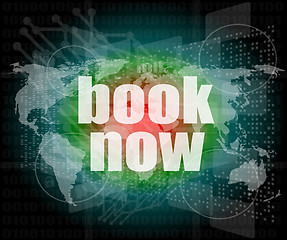 Image showing Marketing concept: words book now on digital screen