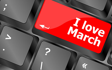 Image showing Computer keyboard key - i love march