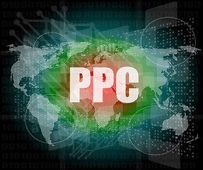 Image showing ppc words on digital touch screen interface - business concept