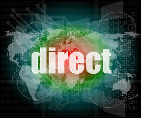 Image showing business concept: word direct on digital background