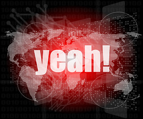 Image showing business concept: word yeah on digital screen