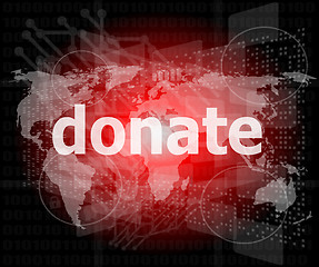 Image showing business concept: words donate on digital touch screen