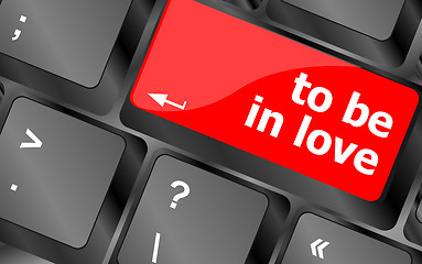 Image showing Modern keyboard key with words to be in love