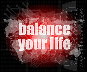 Image showing Life style concept: words balance you life on digital screen