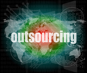 Image showing Job, work concept: words Outsourcing on business digital screen, 3d