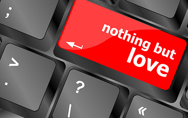 Image showing Computer keyboard key - nothing but love