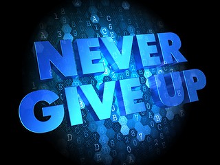 Image showing Never Give Up on Digital Background.