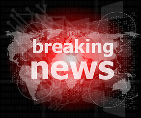 Image showing News and press concept: words breaking news on digital screen