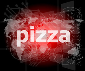 Image showing pizza, hi-tech background, digital business touch screen