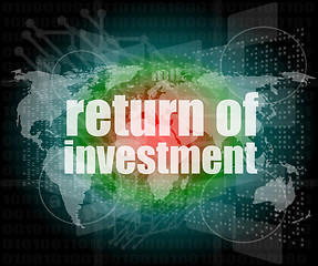 Image showing business concept: words return of investment on digital background