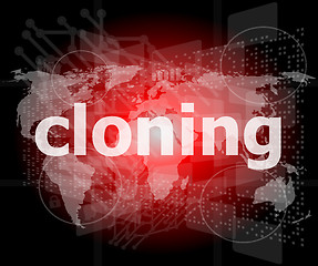 Image showing cloning word, backgrounds touch screen with transparent buttons. concept of a modern internet