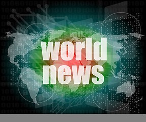 Image showing News and press concept: words world news on digital screen