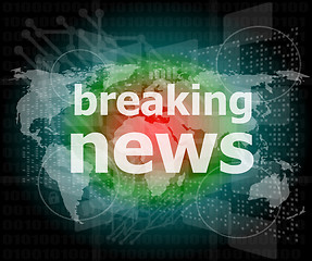 Image showing News and press concept: words breaking news on digital screen