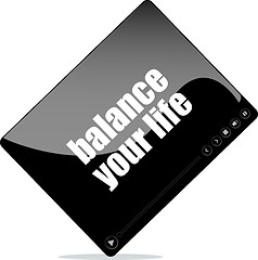Image showing Video media player for web with balance your life words