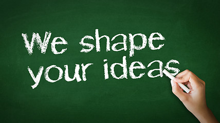 Image showing We Shape Your Ideas Chalk Illustration