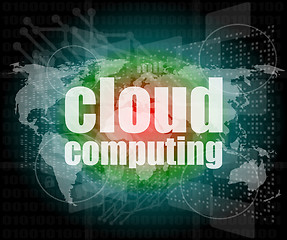 Image showing cloud computing word on touch screen, modern virtual technology background