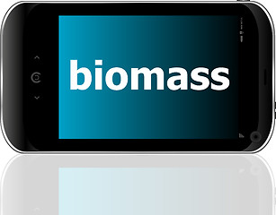 Image showing biomass word on smart mobile phone, business concept