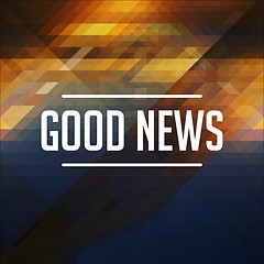 Image showing Good News Concept on Retro Triangle Background.