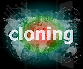 Image showing cloning word, backgrounds touch screen with transparent buttons. concept of a modern internet