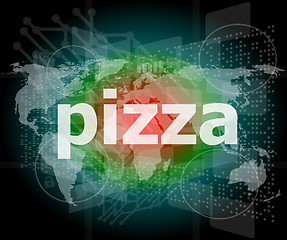 Image showing pizza, hi-tech background, digital business touch screen