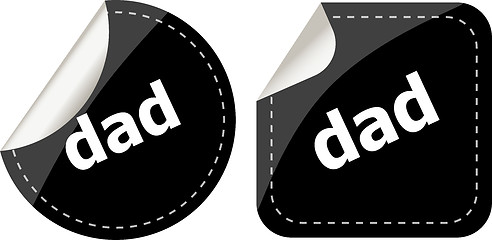 Image showing dad word on black stickers web button set, label, icon