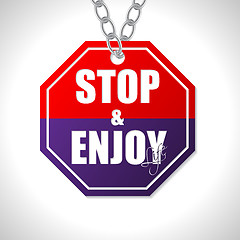 Image showing Stop and enjoy life traffic sign