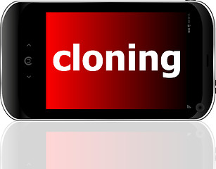 Image showing cloning word on smart mobile phone, business concept