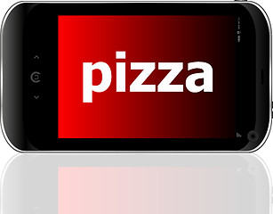 Image showing pizza word on smart mobile phone, food concept