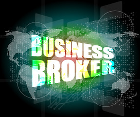 Image showing business broker words on digital touch screen