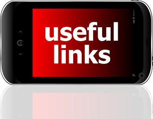 Image showing useful links word on smart mobile phone, internet concept